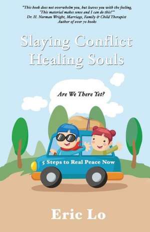 Slaying Conflict Healing Souls de Eric Lo