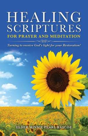 Healing Scriptures de Elder Minnie Pearl Rascoe