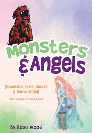 Monsters & Angels de Rose Wood