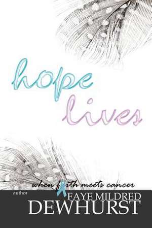 Hope Lives de Faye Mildred Dewhurst