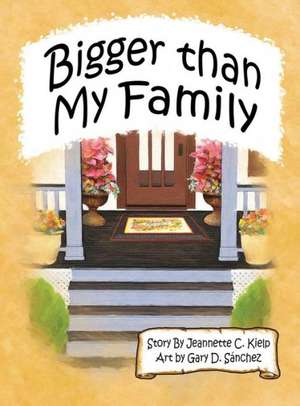 Bigger Than My Family de Jeannette C. Kielp