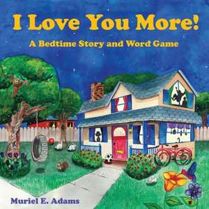 I Love You More! de Muriel E. Adams