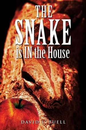 The Snake Is in the House de David L. Tuell