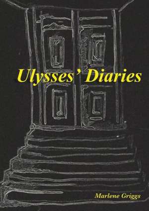 Ulysses' Diaries de Marlene Griggs