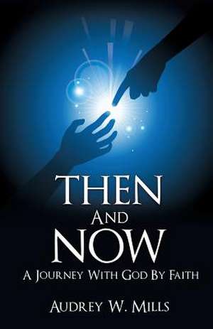 Then and Now de Audrey W. Mills