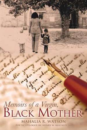 Memoirs of a Virgin, Black Mother de Mahalia R. Watson