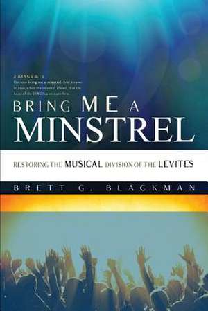 Bring Me a Minstrel de Brett G. Blackman