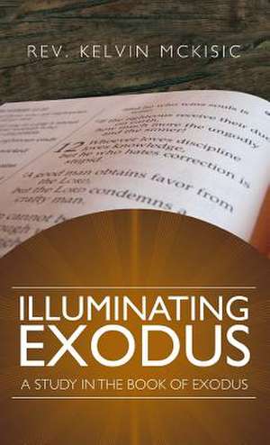Illuminating Exodus de Kelvin McKisic