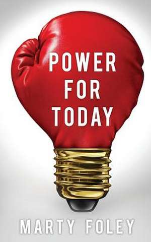 Power for Today de Marty Foley