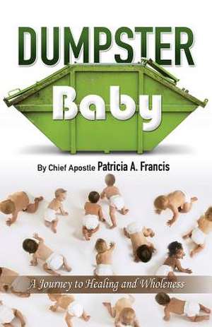 Dumpster Baby de Patricia a. Francis