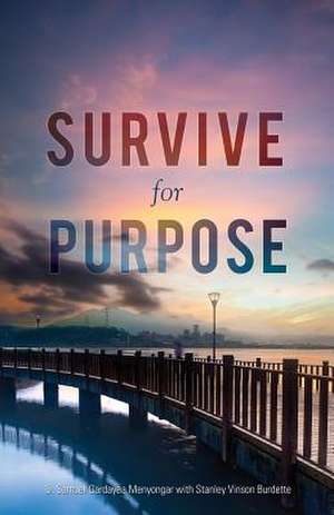 Survive for Purpose de D. Samuel Gardayea Menyongar