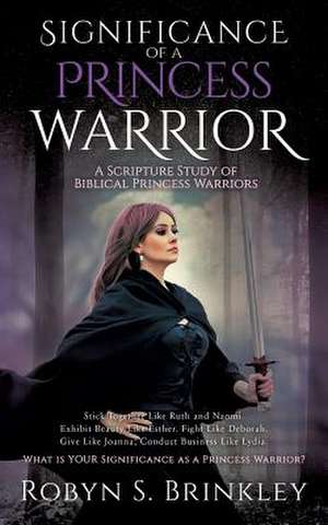 Significance of a Princess Warrior de Robyn S. Brinkley