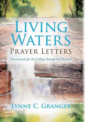 Living Waters Prayer Letters de Lynne C. Granger