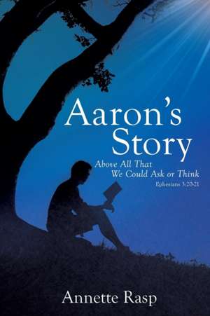 Aaron's Story de Annette Rasp