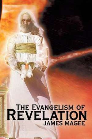 The Evangelism of Revelation de James Madge