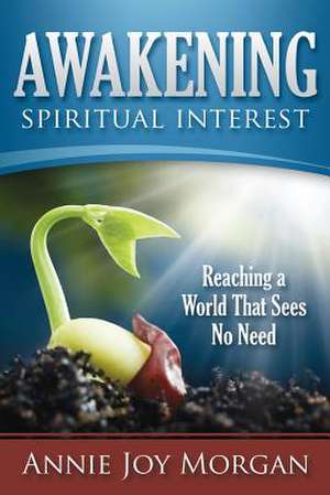 Awakening Spiritual Interest de Annie Joy Morgan