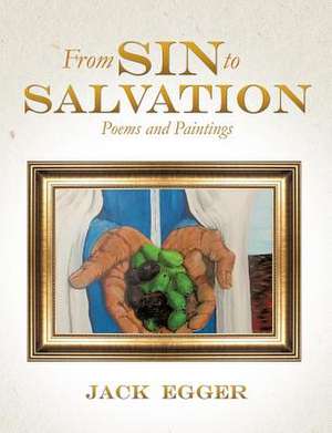 From Sin to Salvation de Jack Egger