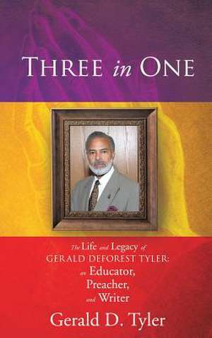 Three in One de Gerald D. Tyler