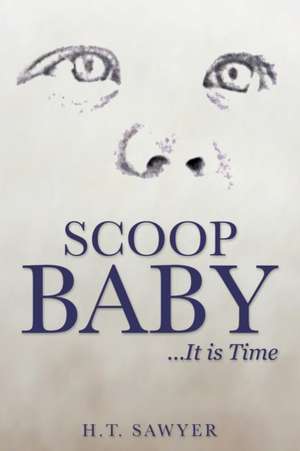 Scoop Baby de H. T. Sawyer