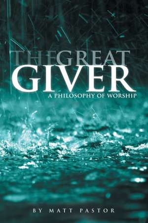 The Great Giver de Matt Pastor