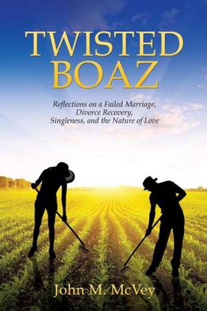 Twisted Boaz de John M. McVey