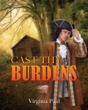 Cast Thy Burdens de Virginia Paul