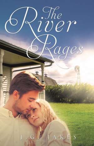 The River Rages de J. G. Jakes