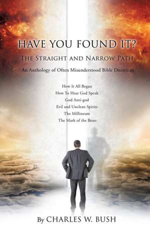 Have You Found It? de Charles W. Bush