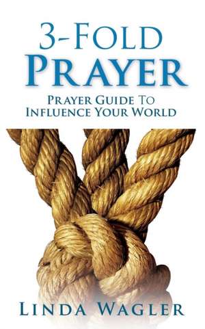 3-Fold Prayer de Linda Wagler