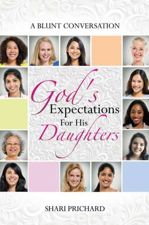 God's Expectations for His Daughters de Shari Prichard