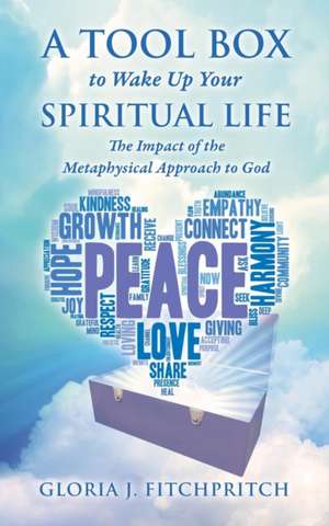 A Tool Box to Wake Up Your Spiritual Life de Gloria J. Fitchpritch