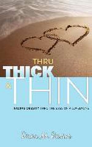 Thru Thick & Thin de Dana M. Rosser