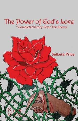 The Power of God's Love de Selketa Price