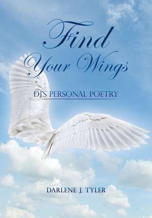 Find Your Wings de Darlene J. Tyler