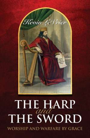 The Harp and the Sword de Kevin Levrier