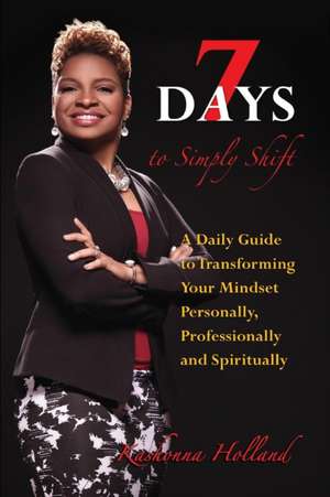 7 Days to Simply Shift de Kashonna J. Holland