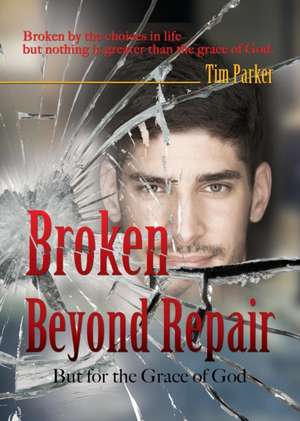 Broken Beyond Repair de Tim Parker