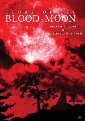 Cloak of the Blood Moon de Melanie y. Hunt