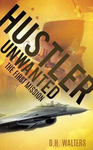 Hustler Unwanted de D. H. Walters