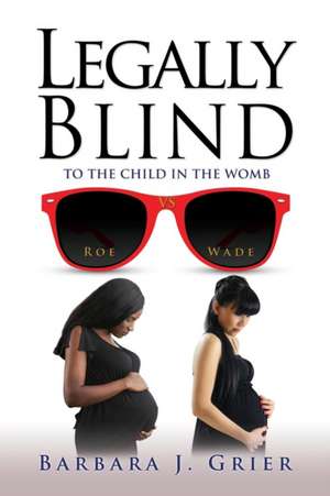 Legally Blind de Barbara J. Grier