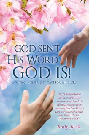 God Sent His Word God Is! de Kathy Joym