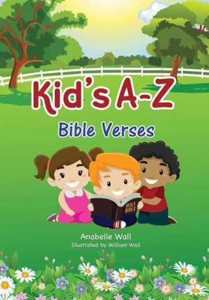 Kid's A-Z Bible Verses de Anabelle Wall