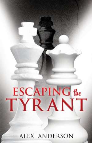 Anderson, A: Escaping the Tyrant