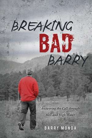 Breaking Bad Barry: Answering the Call through Hell and High Water de Barry Monda