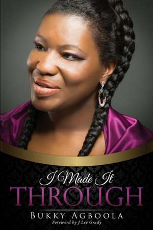 I Made it Through de Bukky Agboola