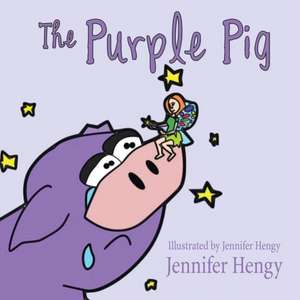 The Purple Pig de Jennifer Hengy