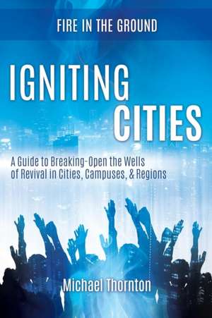 Igniting Cities de Michael Thornton