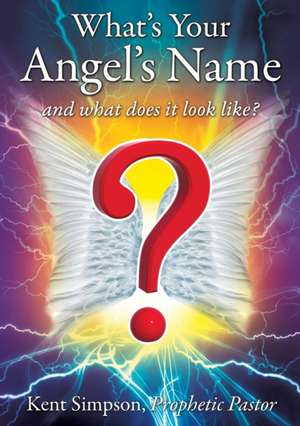 What's Your Angel's Name de Kent Simpson