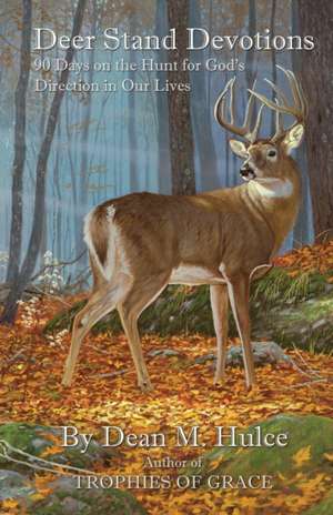 Deer Stand Devotions de Dean M Hulce