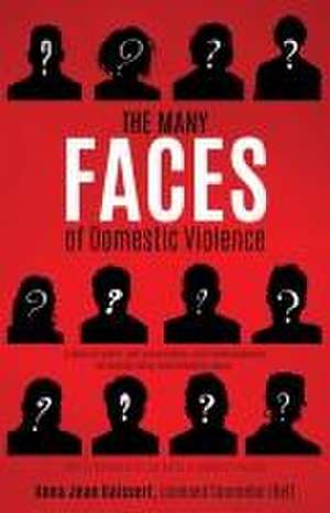 The Many Faces of Domestic Violence de Anna Gaissert Licensed Counselor (Ret)